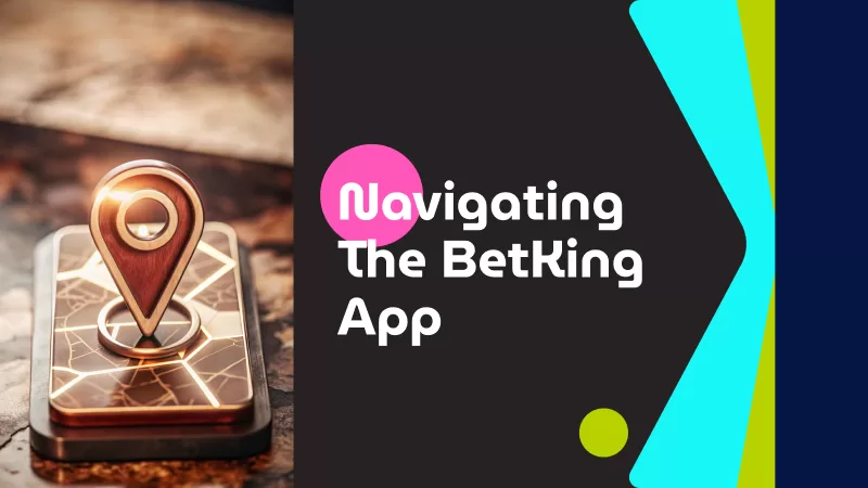 Navigating the BetKing App