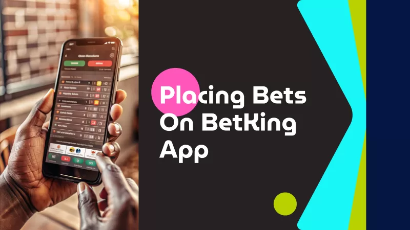 Placing Bets on BetKing App